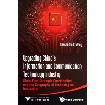 UPGRADING CHINA’S INFORMATION AND COMMUNICATION TECHNOLOGY INDUSTRY: STATE-FIRM